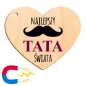 Magnes serce dla taty Najlepszy Tata Świata prezent na Dzień Ojca drewniany magnes z nadrukiem