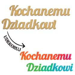 Napis Kochanemu Dziadkowi do ozdabiania i...