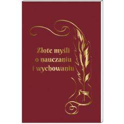 Książeczka Złote Myśli o Nauczaniu i Wychowaniu...